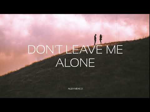Alex Menco - Don't Leave Me Alone / Deep House, Emotional Beats