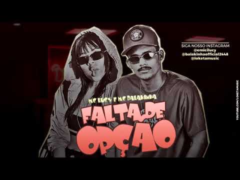 MC LUCY E MC BALAKINHA - FALTA DE OPÇÃO - MÚSICA NOVA