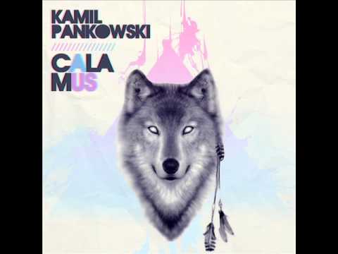 Kamil Pankowski -- Calamus (Original Mix)