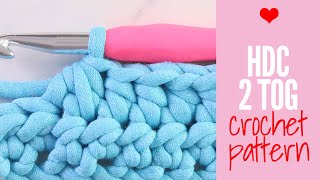 How to Half Double Crochet 2 Together (HDC2TOG)