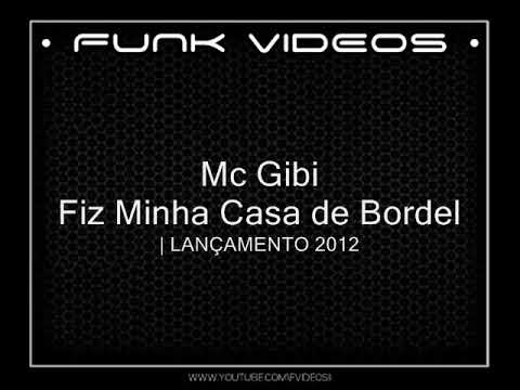 Mc Gibi - Fiz Minha Casa de Bordel [DJ SELMINHO] | LANÇAMENTO 2O12