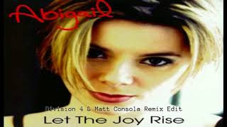 Abigail // Let The Joy Rise (Division 4 & Matt Consola Remix Edit)