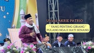 Download lagu CERAMAH USTADZ AKRI PATRIO YANG PENTING GIRANG, PULANG NGAJI HATI SENANG || Akri patrio mp3
