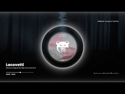 Lacovetti - Blackout (Original Mix) [Big Toys Production]
