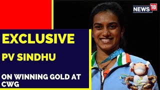 Commonwealth Games 2022 | PV Sindhu Interview | 'Really Happy To Bring The Gold Home' | English News