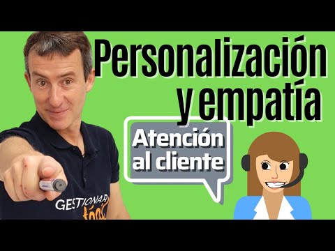 9 TÉCNICAS para ATENDER al CLIENTE con PERSONALIZACIÓN y EMPATÍA