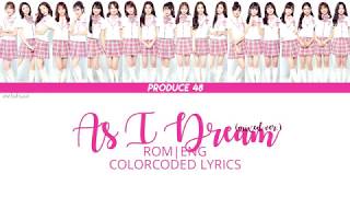 [HAN|ROM|ENG] Produce48 - &quot;As I Dream &quot; 꿈을 꾸는 동안 (夢を見ている間) (Mixed Ver.) Lyrics