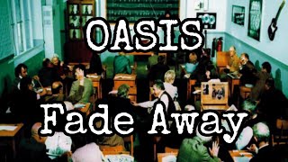 OASIS - Fade Away (Lyric Video)