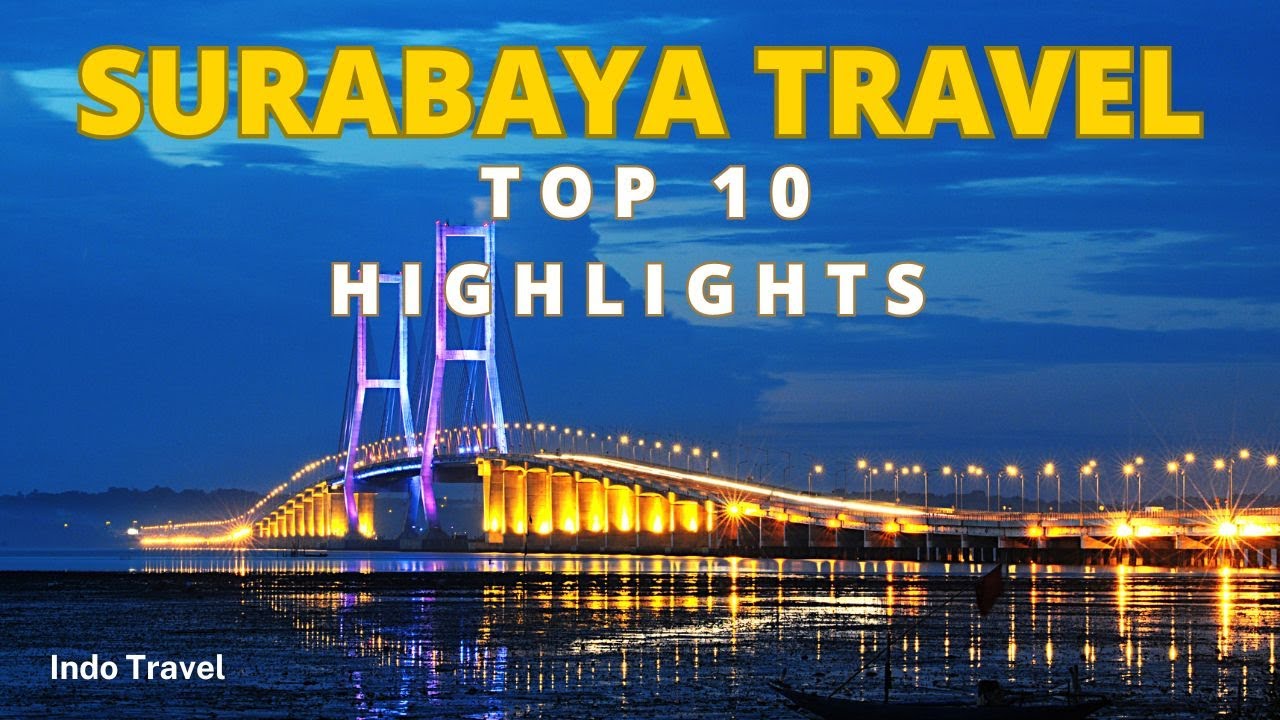Surabaya Travel Guide: 10 Best Things to Do in This Amazing City!