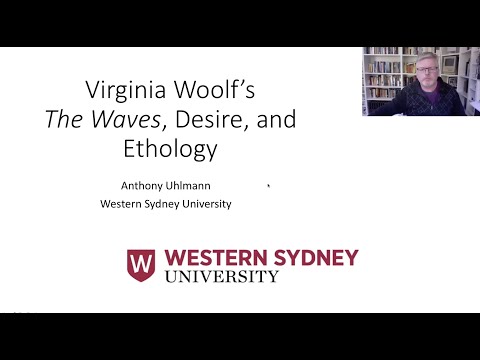 Anthony Uhlmann »Virginia Woolf’s ’The Waves’, Desire, and Ethology«