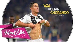 Cristiano Ronaldo ● Vai Voltar Chorando (MC Don Juan)