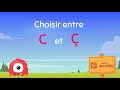 Ecrire C ou Ç - Leçon Motoufo.fr