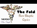 The Fold - New Skeptic | Lyrics Video