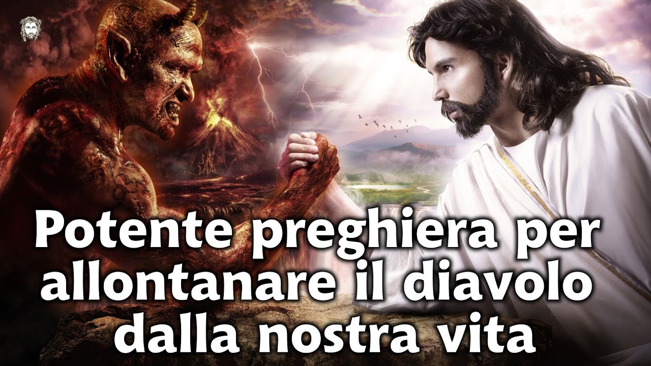 Potente preghiera per allontanare il diavolo dalla nostra vita