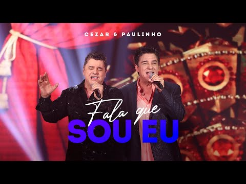 Cezar e Paulinho - Fala Que Sou Eu (Videoclipe Oficial)