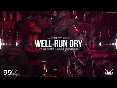 Max Zotti Feat. Amie M - Well Run Dry (MarcuS x Pamp x HEISENBERG x SQRWIEL B2019)