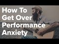 How To Get Over Performance Anxiety with Ila Cantor