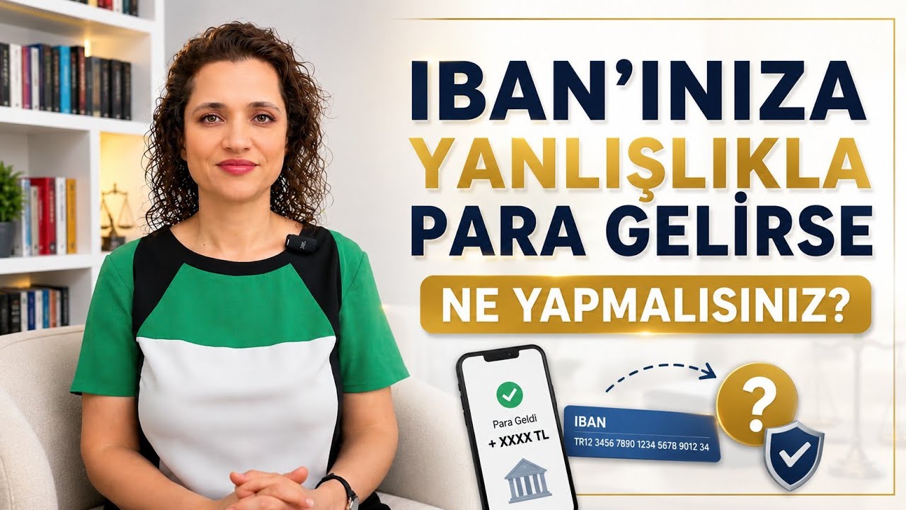 İbanınıza Yanlışlıkla Para Gelirse Ne Yapılmalı