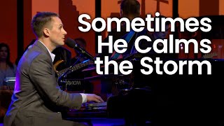 &quot;Sometimes He Calms The Storm&quot; | Choir and Orchestra