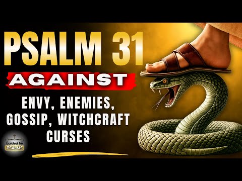PSALM 31 - POWERFUL PRAYER TO DEFEAT ENEMIES, WITCHCRAFT AND NEGATIVE FORCES @GuidedbyPsalms