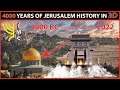 FINALLY THE WHOLE HISTORY OF JERUSALEM IN 3D YOU MUST SEE THIS