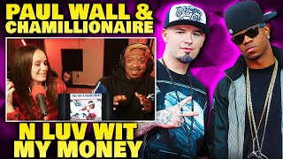 First Time Hearing PAUL WALL &amp; CHAMILLIONAIRE - "N LUV WIT MY MONEY" | Reaction