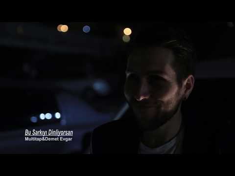 Bu Şarkıyı Dinliyorsan - MULTITAP feat. Demet Evgar