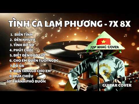 TÌNH CA LAM PHƯƠNG - Tình khúc bất hủ 7x 8x |TOP NHAC COVER