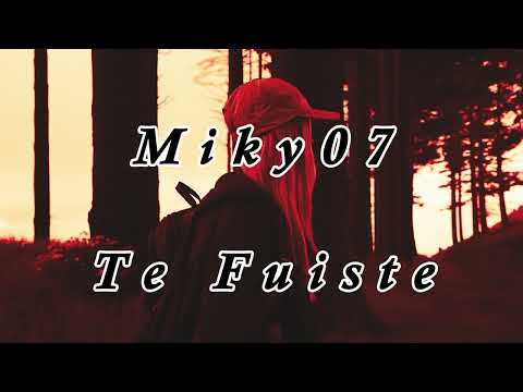 Miky07 - Te Fuiste (video lyric)