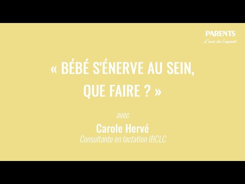 « Bébé s'énerve au sein, que faire ? » L'avis de l'expert avec Carole Hervé