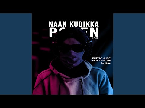 Naan Kudikka Poren (Remix)