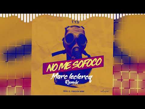 T.Y.S - No Me Sofoco (Marc Leclercq Remix)
