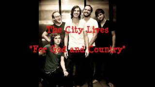 The City Lives- For God and Country