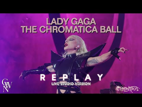 Lady Gaga - Replay (Live Studio Version) [Chromatica Ball]