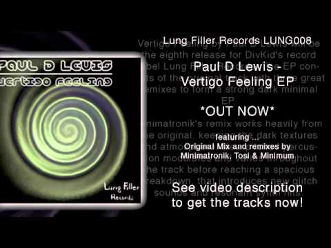 Paul D Lewis - Vertigo Feeling (Minimatronik remix) Lung Filler Records