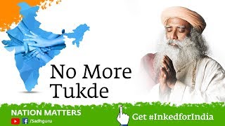 Breaking India & the Tukde-Tukde Gang – Sadhguru || Nation Matters Ep 01