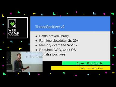 Neven Miculinic - Data race detection - WebCamp Zagreb 2019