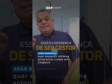 João Rodrigues quer expandir sistema antigranizo criado em Chapecó