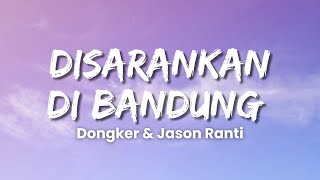 Download lagu Dongker & Jason Ranti - Disarankan Di Bandung (Lyric) mp3 Download lagu Dongker & Jason Ranti - Disarankan Di Bandung (Lyric) mp3