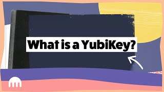 What is a YubiKey?
