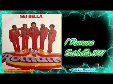 I Romans  - Sei bella 1977
