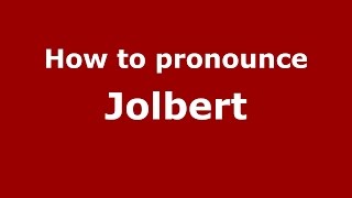 How to pronounce Jolbert