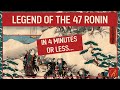 A 3 Minute History Legend Of The 47 Ronin
