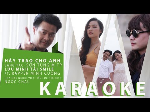 Hãy Trao Cho Anh - Tài Smile (Karaoke)