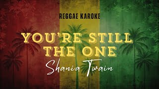 Shania Twain - You’re Still The One (karaoke Reggae Version)