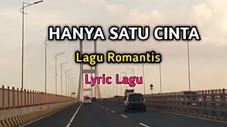 Download lagu HANYA SATU CINTA II Lagu Romantis (Lyric Lagu) mp3 Download lagu HANYA SATU CINTA II Lagu Romantis (Lyric Lagu) mp3