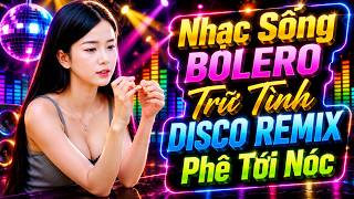 Download lagu LK Nhạc Sống Bolero Disco Remix Sôi Động Hàng Xóm Cũng Mê - Nhạc Trữ Tình Remix Phê Tới Nóc mp3