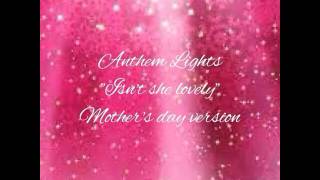 Anthem Lights - Isn&#39;t She Lovely (Mother&#39;s day version) (lyrics)