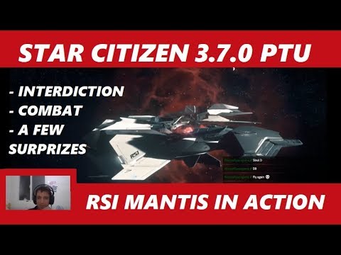 STAR CITIZEN 3.7.0 PTU - HERE IS THE MANTIS IN FULL ACTION!