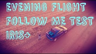 Evening Flight with Follow Me Test Iris Plus +